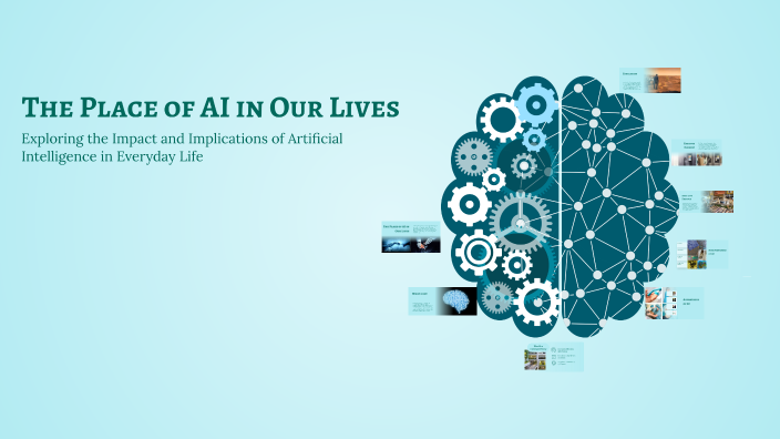 The Place of AI in Our Lives by Shahlo Kurbanova on Prezi