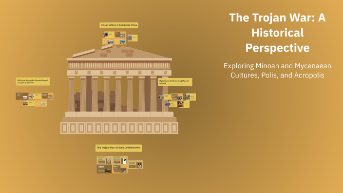 The Trojan War: A Historical Perspective by matt welby on Prezi