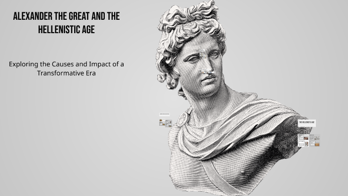 Alexander the Great and the Hellenistic Age by Ethan Shaw on Prezi