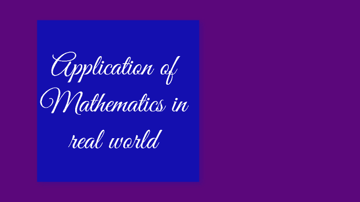 Applications Of Mathematics In Real Life By Abhay Bhatt On Prezi Next