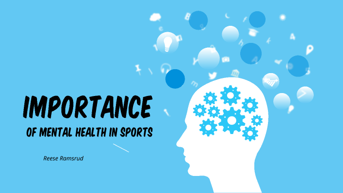 Importance of mental health in sports by Reese Ramsrud on Prezi