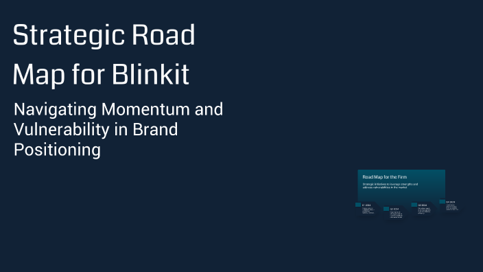 Strategic Road Map for Blinkit by Yash Nareddiwar PGP on Prezi