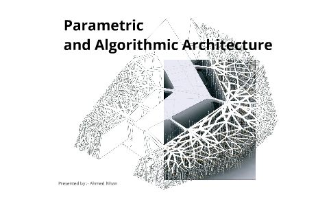 Parametric and Algorithmic Architecture by Ahmed Eid