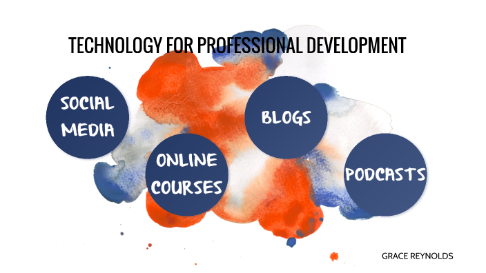 Tech for Professional Development by Grace Reynolds on Prezi