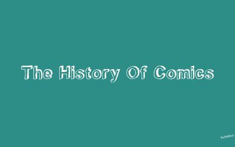 Harry Roffe The History Of Comics by Harry Roffe on Prezi