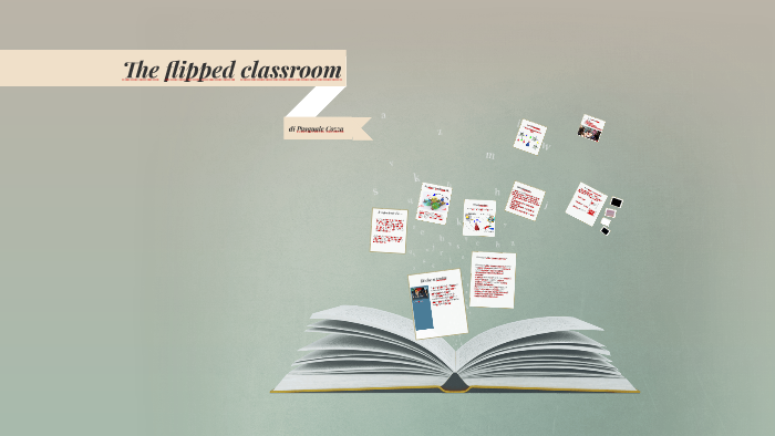 The flipped classroom by Pasquale Cozza on Prezi