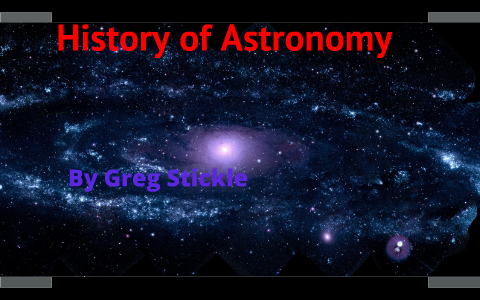 History Of Astronomy Timeline By Greg Stickle