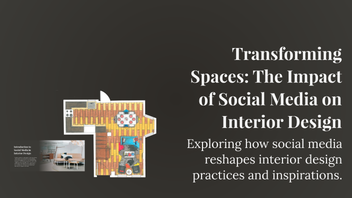 Transforming Spaces: The Impact of Social Media on Interior Design by ...