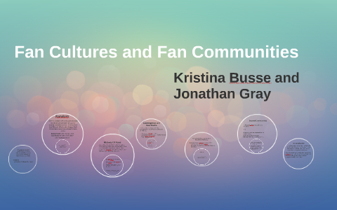 Fan Community Examples Fandom and Fan Communities by Marissa Doherty on Prezi