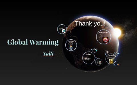 Global Warming by Thanh Nguyen on Prezi