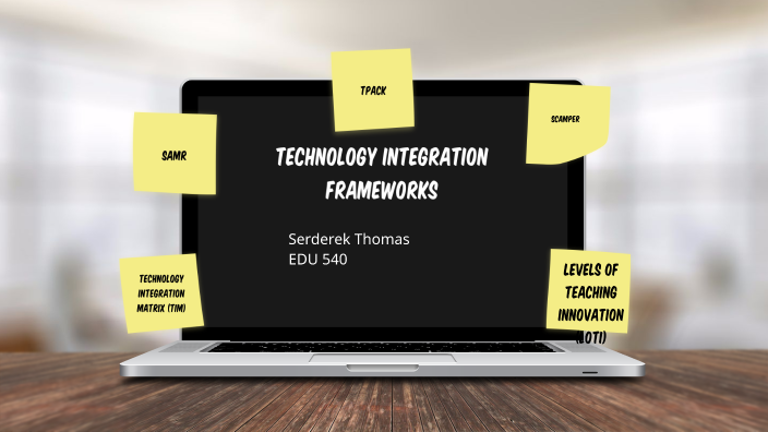 Technology Integration Frameworks by serderek thomas on Prezi