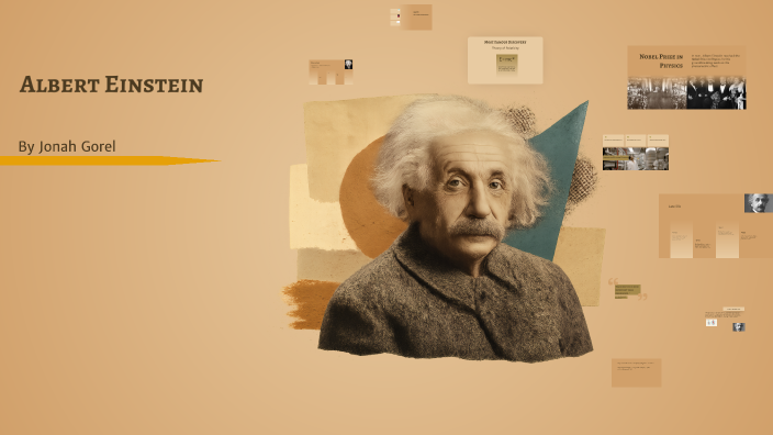 Albert Einstein by Jonah Gorel on Prezi