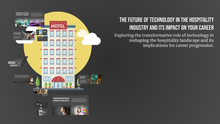 The Future of Technology in the Hospitality Industry and Its Impact on ...
