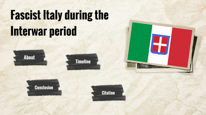 Fascist Italy during the Interwar period by Liam Azevedo on Prezi