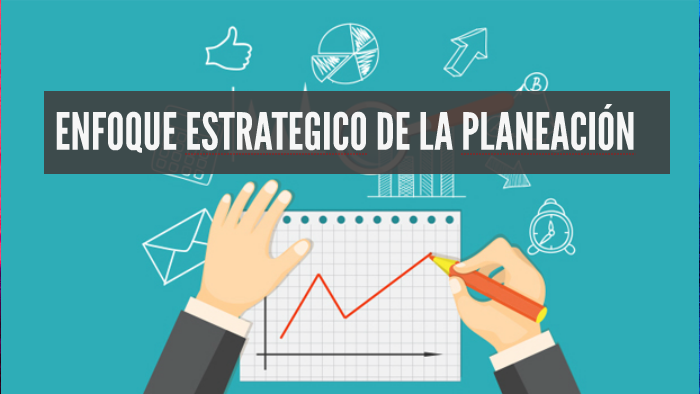 ESTRATEGIA ESCOLAR, PLANEACIÓN ESTRATÉGICA Y DIRECCIÓN ESTRA by TF ...