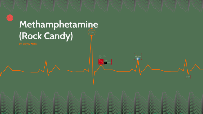 Methamphetamine (Rock Candy) by Lenytte Matos on Prezi