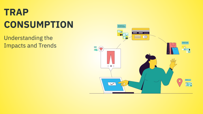 TRAP CONSUMPTION by Manoj Kumar on Prezi