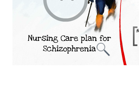 Care Plan For Client With Schizophrenia By Shahd Alqahtani