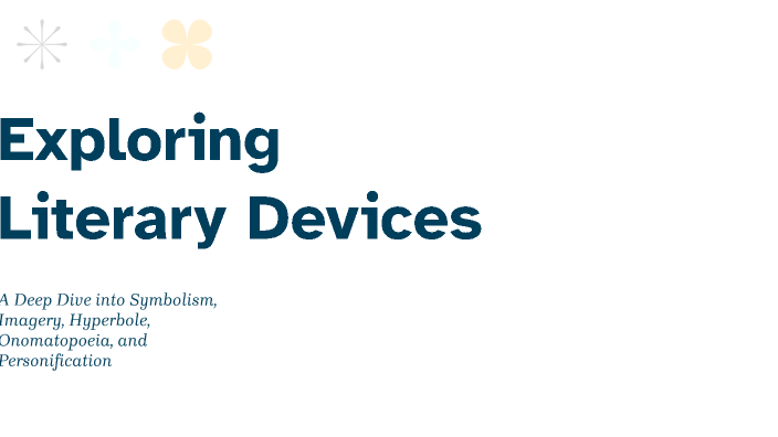 Exploring Literary Devices by VERÓNICA FERNANDA CHIRIBOGA GUZMÁN on Prezi
