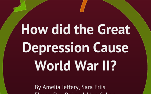 how did the great depression help cause world war 2