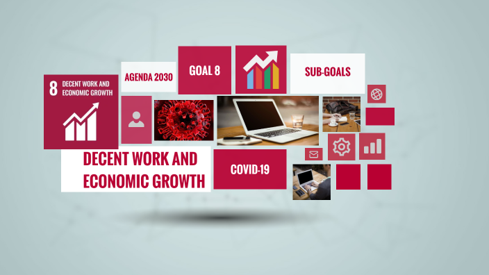 DECENT WORK AND ECONOMIC GROWTH by Asia Ok on Prezi