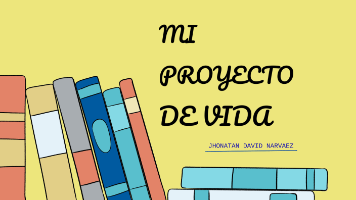 MI PROYECTO DE VIDA by EDWIN MACA on Prezi
