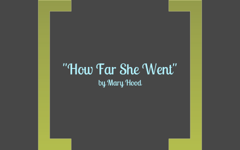 How Far She Went by Emily Briggs on Prezi