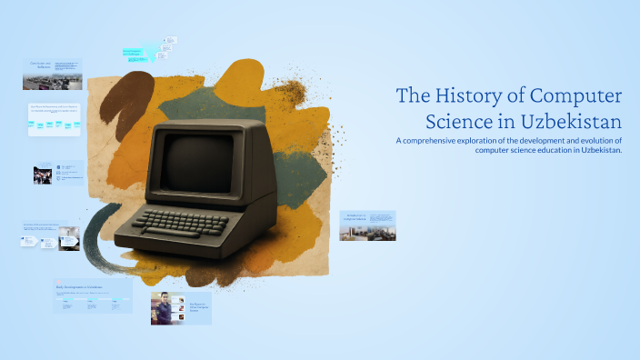The History of Computer Science in Uzbekistan by Maftuna Maxsudova on Prezi