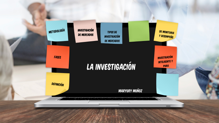 LA INVESTIGACIÓN by Maryury Muñoz on Prezi