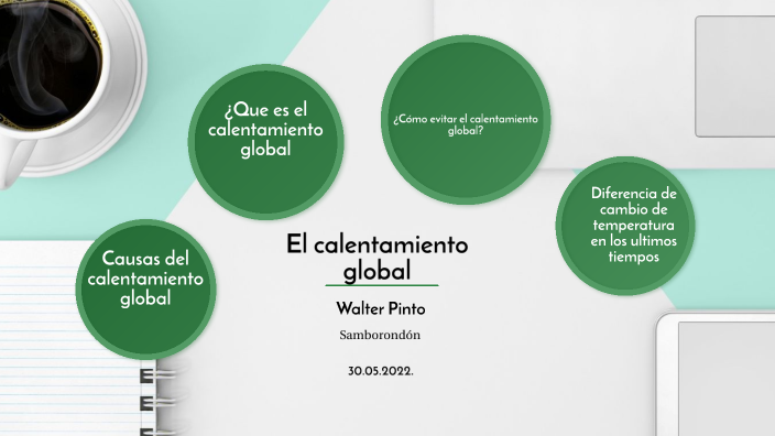 El calentamiento global by Walter Yance on Prezi