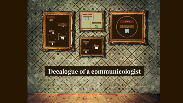 Decalogue of a communicologist by Hector Gomez Cruz on Prezi