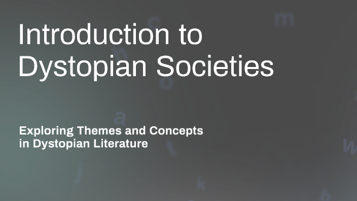Introduction to Dystopian Societies by Aubri Higgs-McCune on Prezi