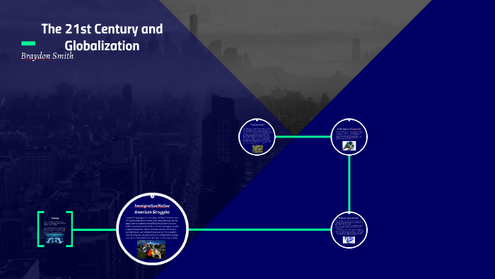 The 21st Century and Globalization by Tammy Smith on Prezi