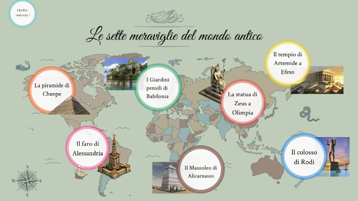 Le 7 meraviglie del mondo antico by Andrea Eden Avallone on Prezi