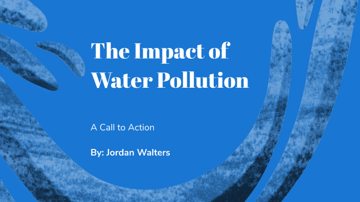 Water Pollution by Jordan Walters on Prezi