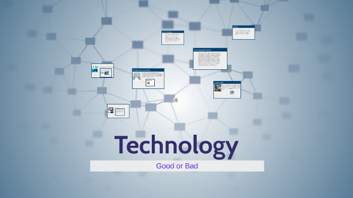 Technology, Good? or Bad? by Jessica Escobar on Prezi