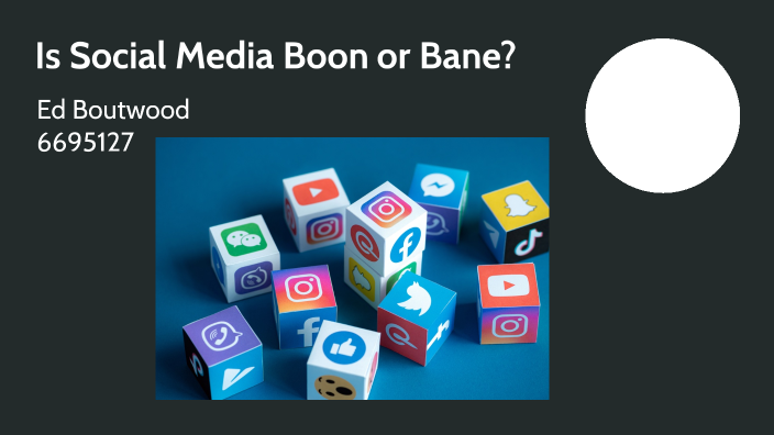 presentation on social media boon or bane