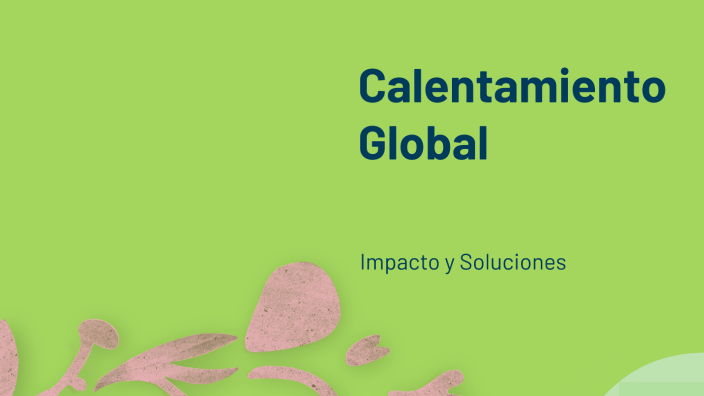 Calentamiento Global by Kendall Chaves on Prezi