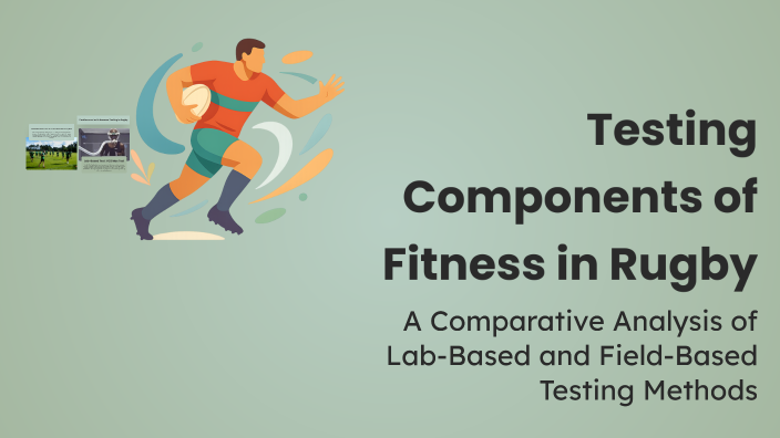 Field Testing Rugby Testing Components of Fitness in Rugby by Maxime InTokyo on Prezi