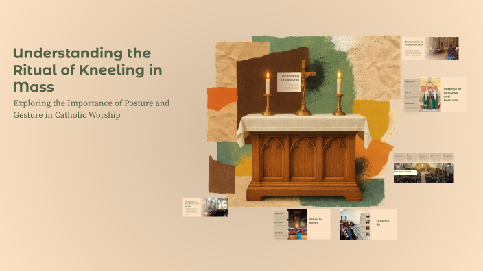Understanding the Ritual of Kneeling in Mass by Melissa Ramos on Prezi