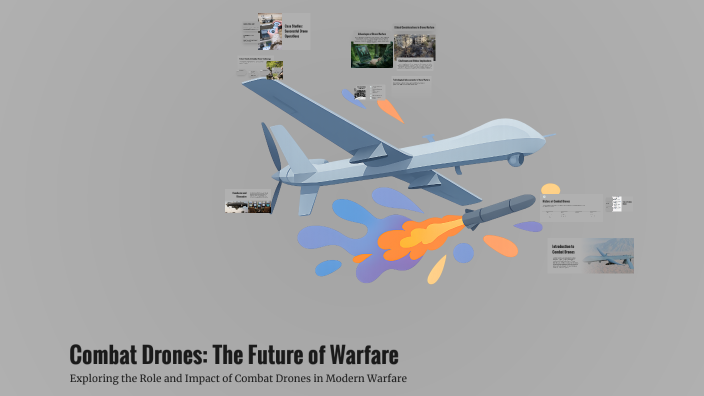 Combat Drones: The Future of Warfare by TOBIASZ JAGIELLO on Prezi