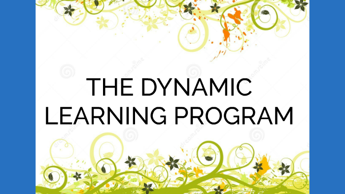 THE DYNAMIC LEARNING PROGRAM by binky josol on Prezi