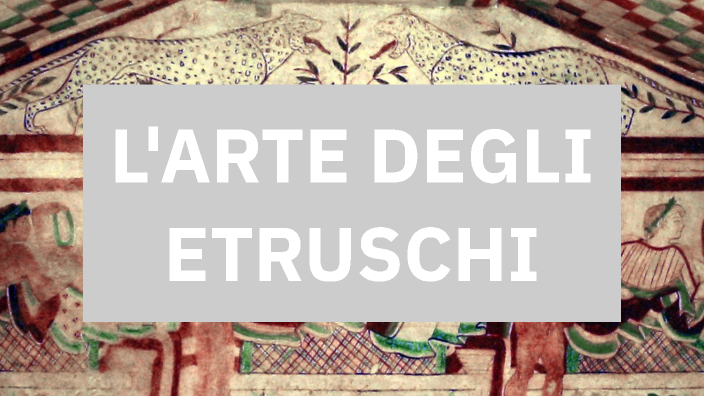 Arte Etrusca by sILVIO MILIOTO on Prezi