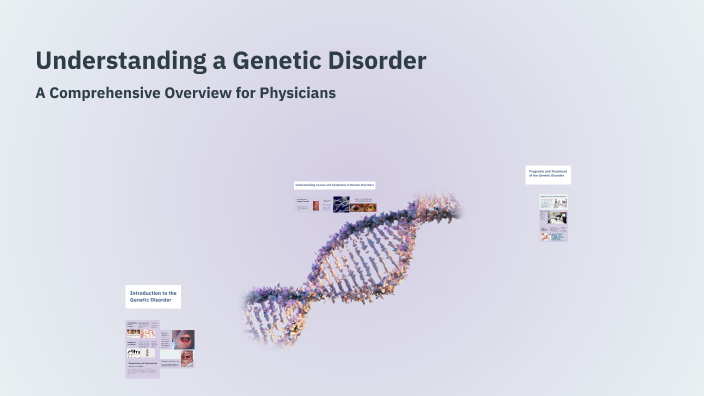 Understanding a Genetic Disorder by gasley belizaire on Prezi