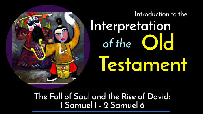 OT501 (F22) - The Fall Of Saul And The Rise Of David By Ryan Bonfiglio ...