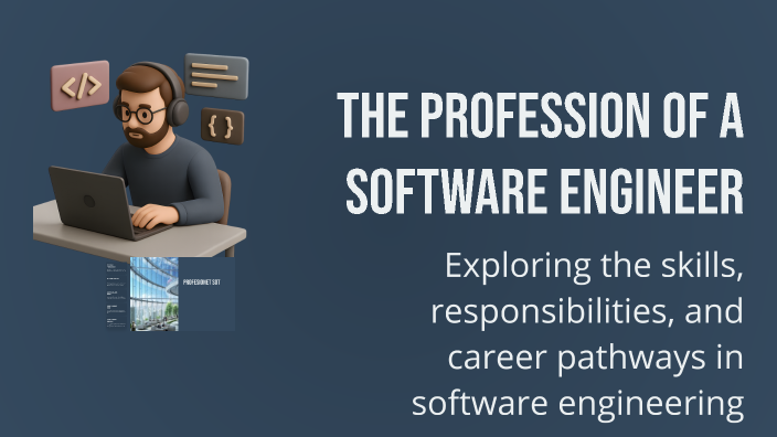 The Profession of a Software Engineer by tuana toshi on Prezi