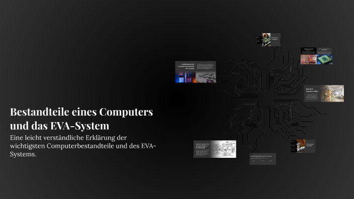 Bestandteile eines Computers und das EVA-System by J. Sch. on Prezi