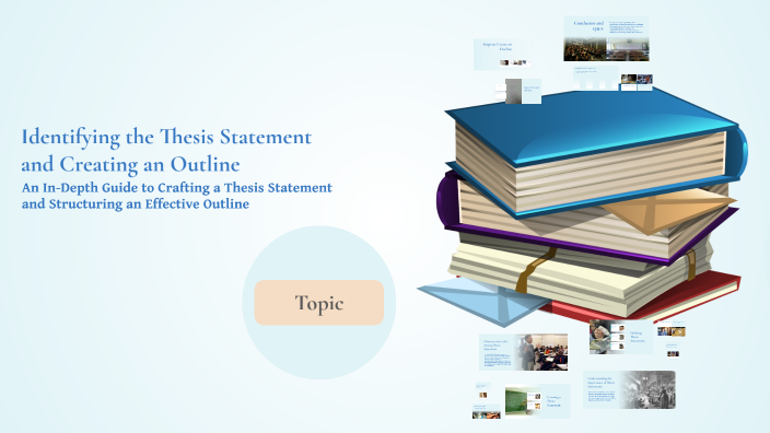 Identifying the Thesis Statement and Creating an Outline by AVEGAIL ...