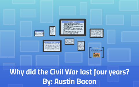 why did the civil war last 4 years essay