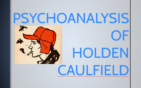 Psychoanalysis of Holden Caulfield